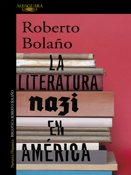 Title details for La literatura nazi en América by Roberto Bolaño - Available